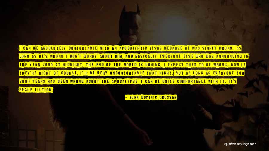 World Coming To An End Quotes By John Dominic Crossan World Coming To An End Quotes By John Dominic Crossan