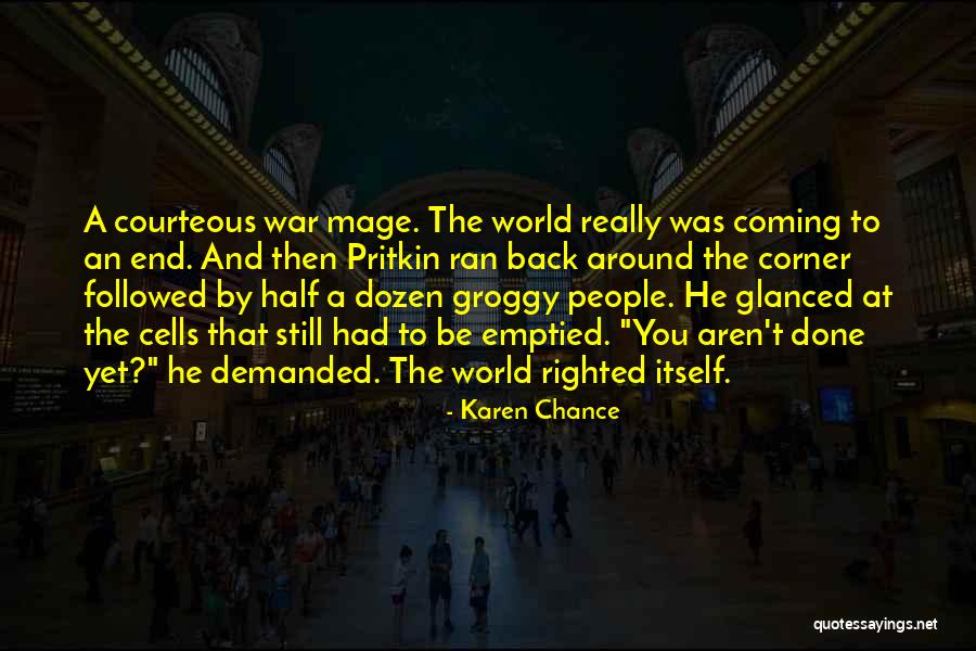 World Coming To An End Quotes By Karen Chance World Coming To An End Quotes By Karen Chance
