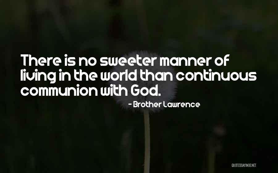 World Communion Quotes By Brother Lawrence World Communion Quotes By Brother Lawrence