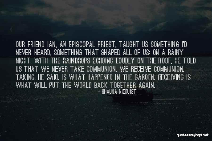 World Communion Quotes By Shauna Niequist World Communion Quotes By Shauna Niequist
