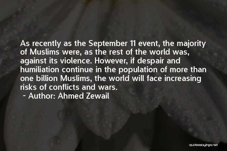 World Conflicts Quotes By Ahmed Zewail