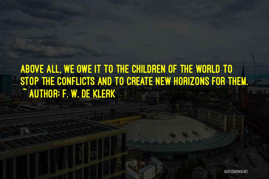 World Conflicts Quotes By F. W. De Klerk