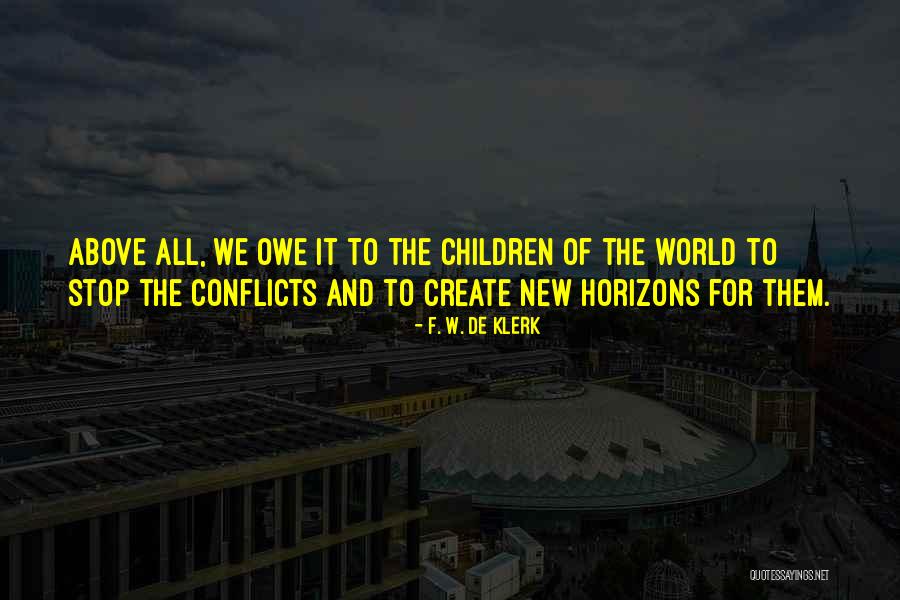 World Conflicts Quotes By F. W. De Klerk World Conflicts Quotes By F. W. De Klerk