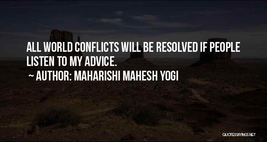 World Conflicts Quotes By Maharishi Mahesh Yogi