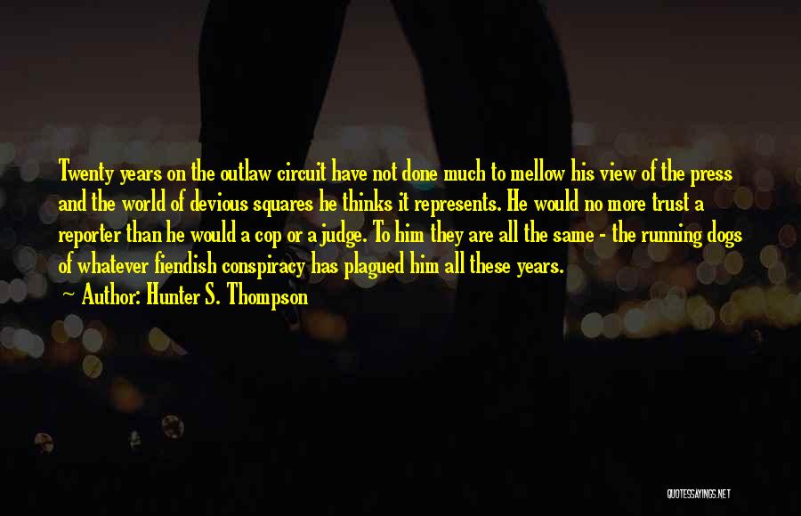 World Conspiracy Quotes By Hunter S. Thompson