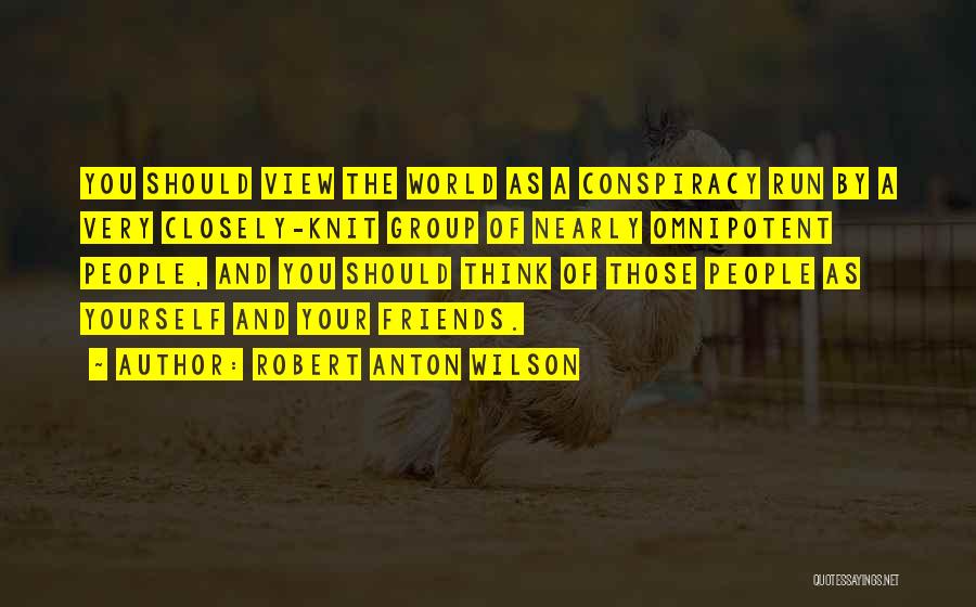 World Conspiracy Quotes By Robert Anton Wilson