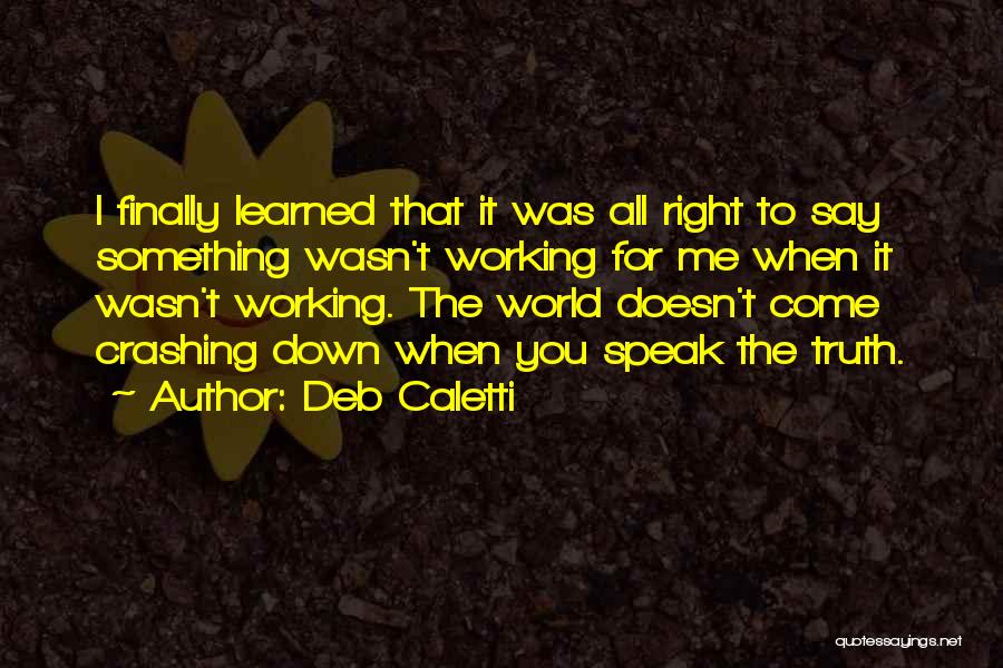 World Crashing Down On Me Quotes By Deb Caletti