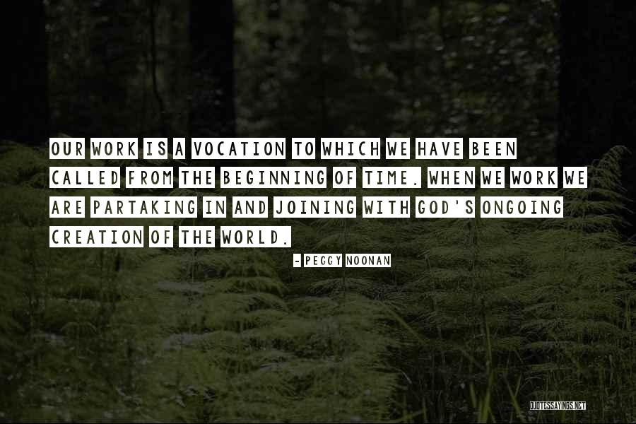 World Creation Quotes By Peggy Noonan World Creation Quotes By Peggy Noonan