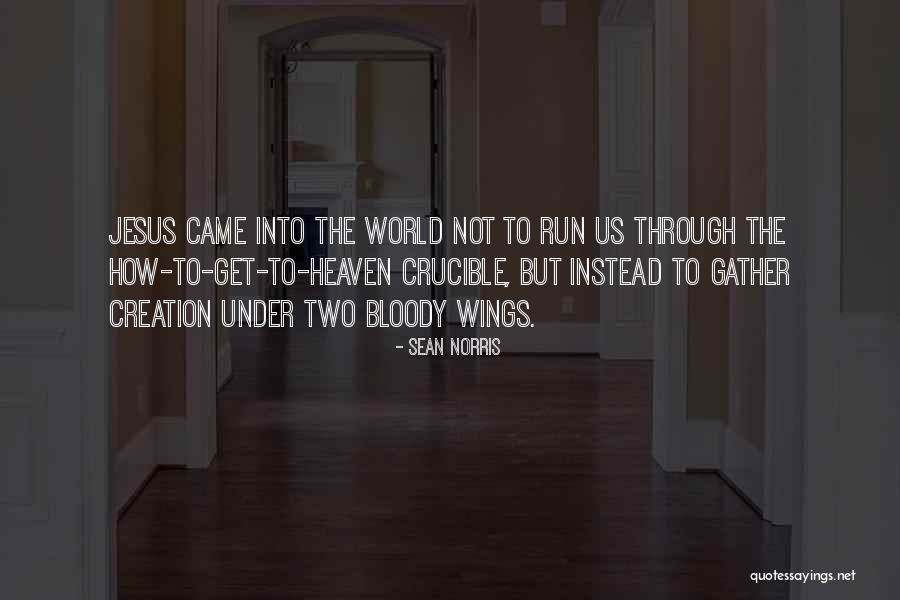 World Creation Quotes By Sean Norris World Creation Quotes By Sean Norris