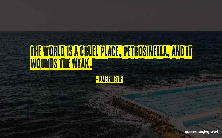 World Cruel Quotes By Kate Forsyth