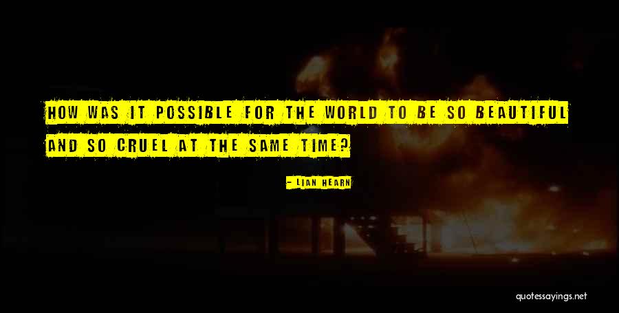 World Cruel Quotes By Lian Hearn World Cruel Quotes By Lian Hearn