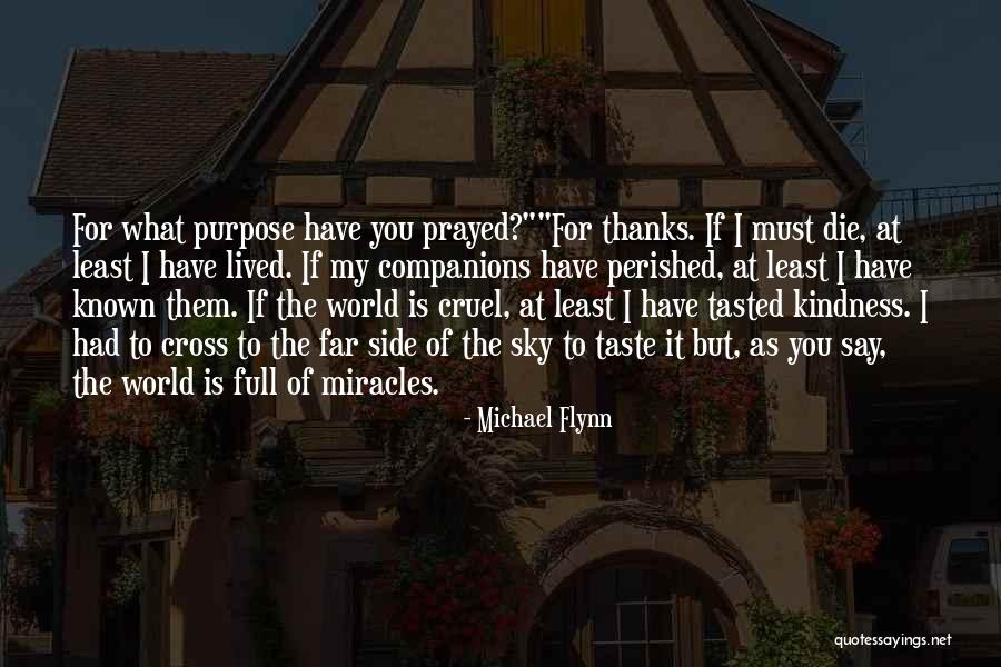 World Cruel Quotes By Michael Flynn