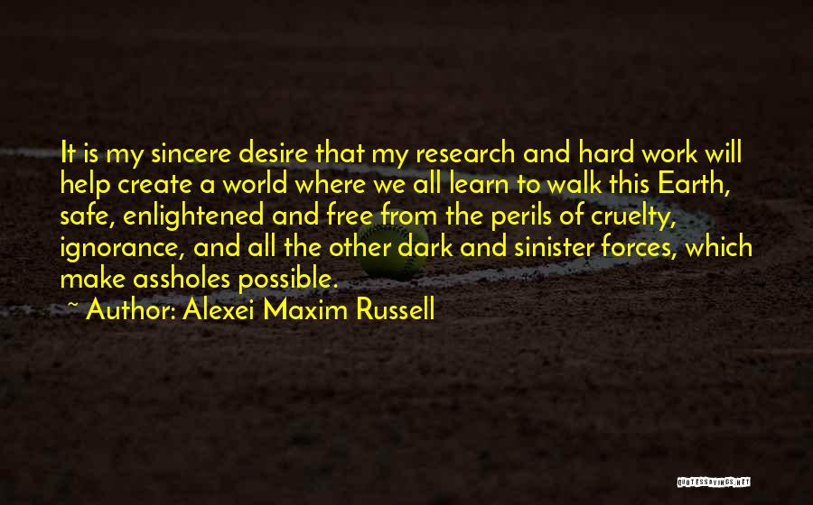 World Cruelty Quotes By Alexei Maxim Russell