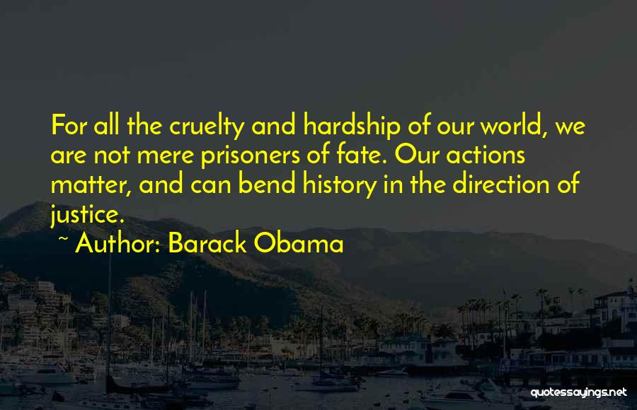 World Cruelty Quotes By Barack Obama