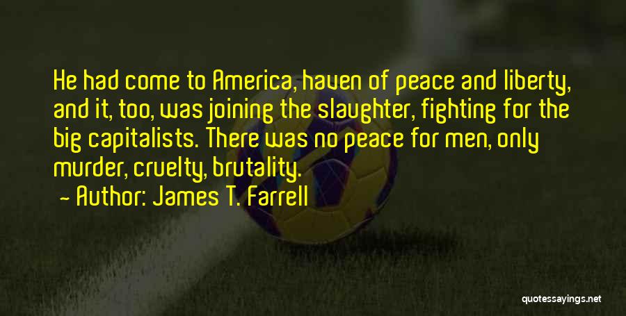 World Cruelty Quotes By James T. Farrell