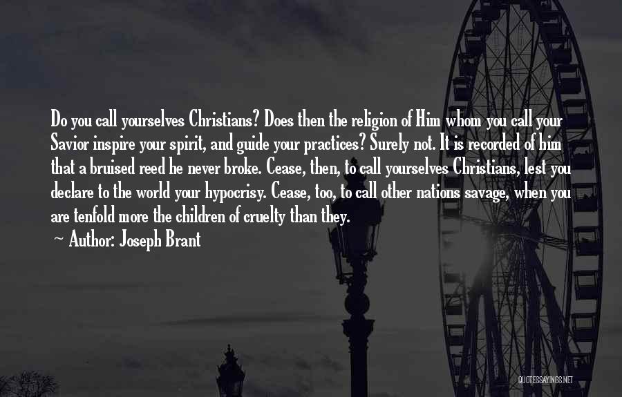 World Cruelty Quotes By Joseph Brant