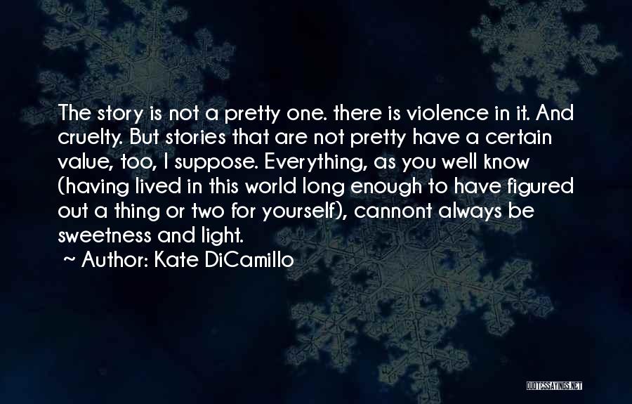 World Cruelty Quotes By Kate DiCamillo