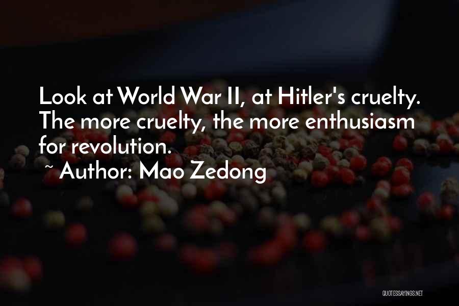 World Cruelty Quotes By Mao Zedong