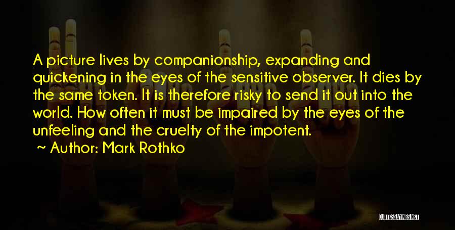 World Cruelty Quotes By Mark Rothko