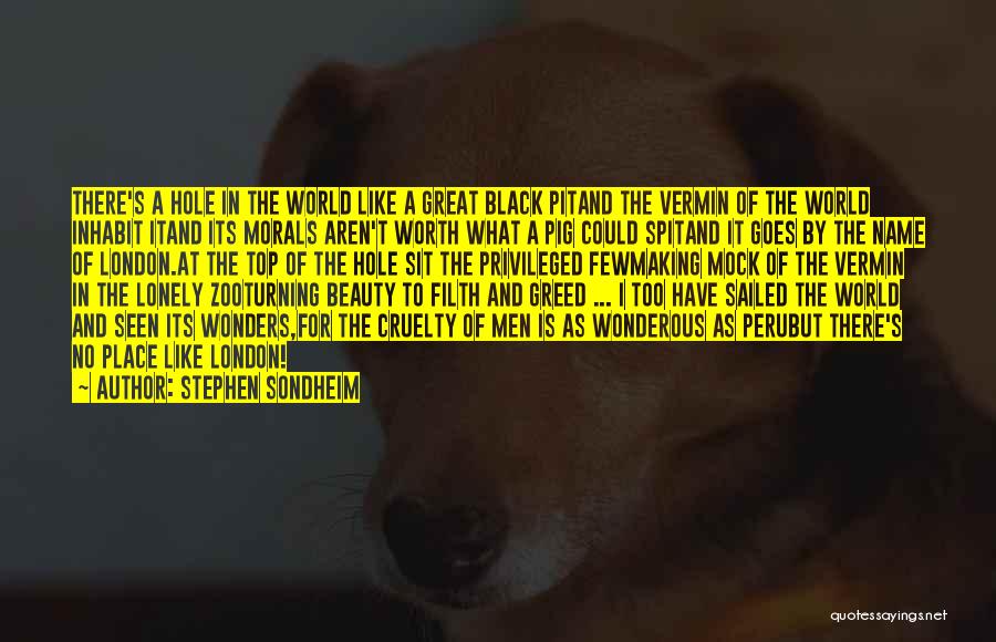 World Cruelty Quotes By Stephen Sondheim