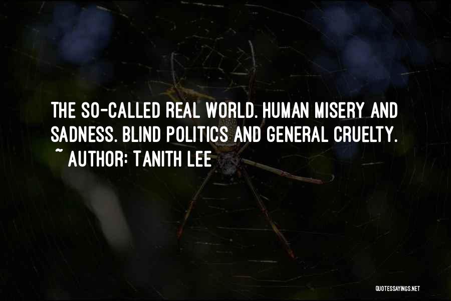 World Cruelty Quotes By Tanith Lee