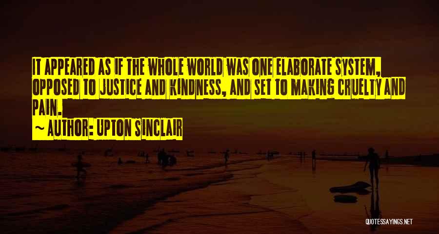 World Cruelty Quotes By Upton Sinclair