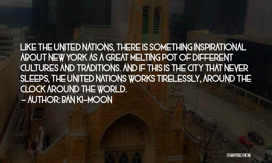 World Cultures Quotes By Ban Ki-moon