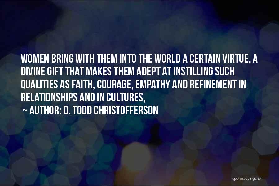 World Cultures Quotes By D. Todd Christofferson