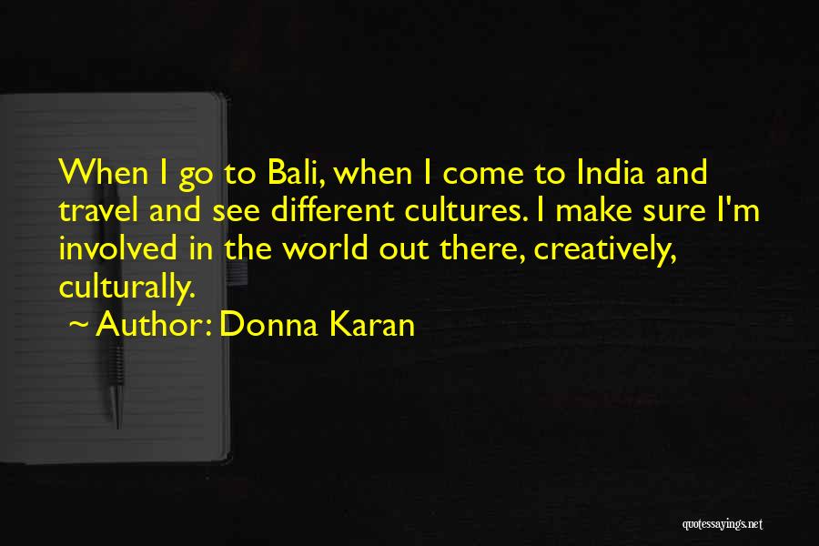 World Cultures Quotes By Donna Karan