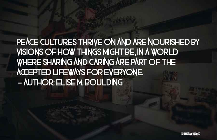 World Cultures Quotes By Elise M. Boulding