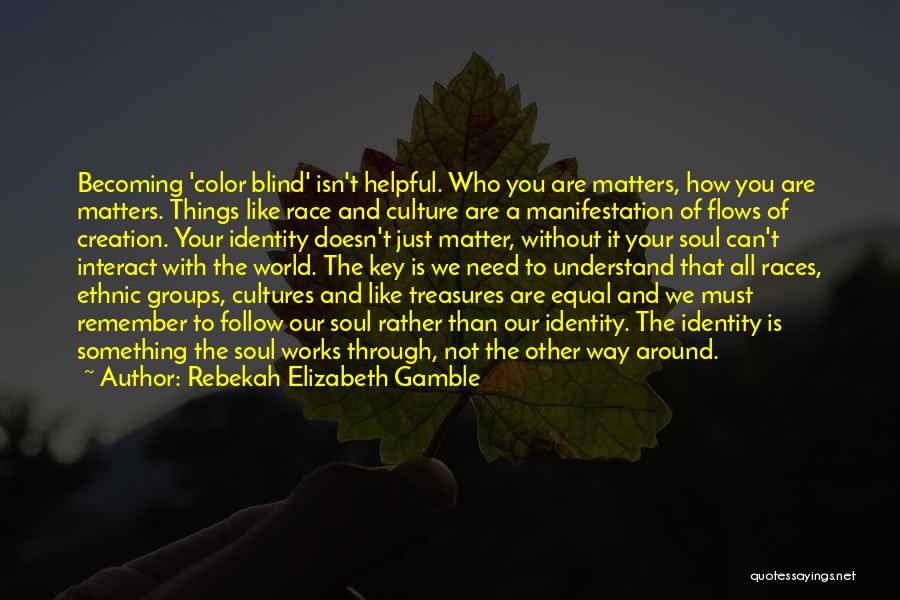 World Cultures Quotes By Rebekah Elizabeth Gamble