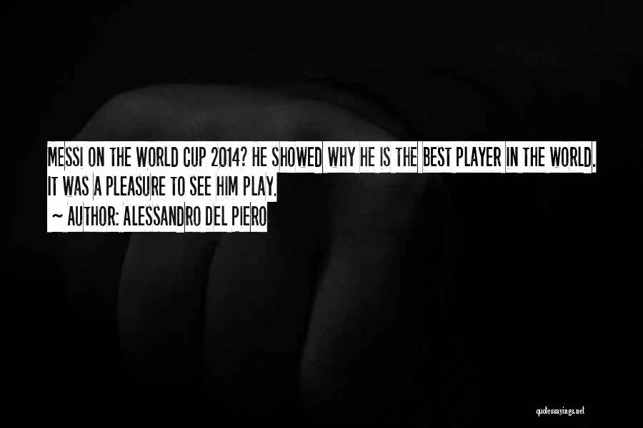 World Cup 2014 Quotes By Alessandro Del Piero