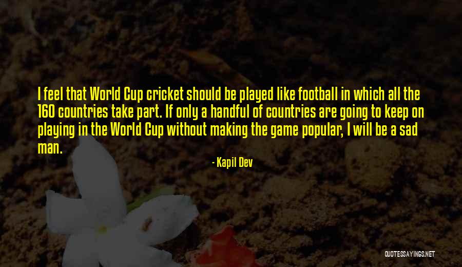 World Cup Cricket Quotes By Kapil Dev World Cup Cricket Quotes By Kapil Dev