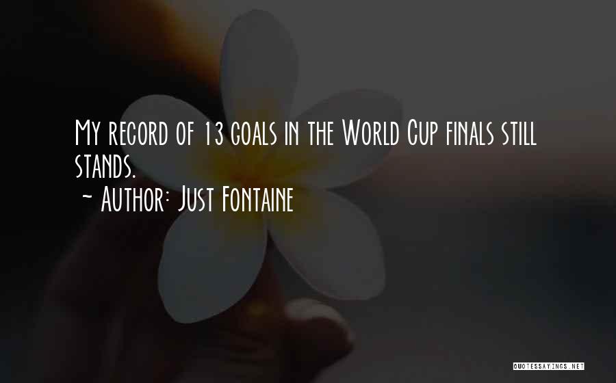 World Cup Quotes By Just Fontaine