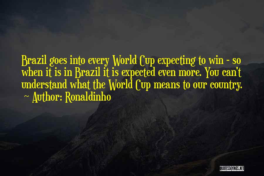 World Cup Quotes By Ronaldinho