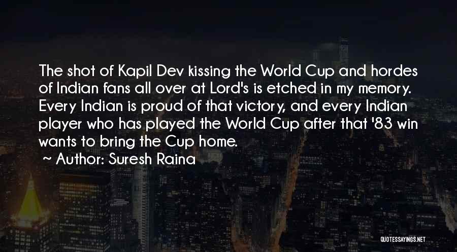 World Cup Quotes By Suresh Raina