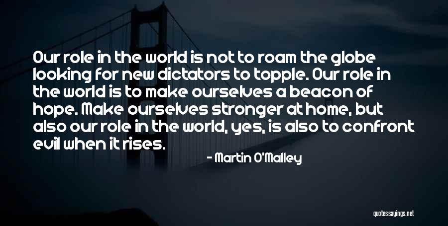 World Dictators Quotes By Martin O'Malley World Dictators Quotes By Martin O'Malley
