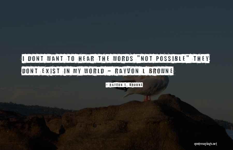 World Dont Quotes By Rayvon L. Browne World Dont Quotes By Rayvon L. Browne