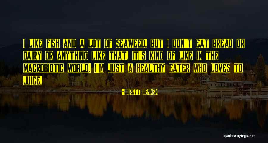 World Eater Quotes By Brett Dennen World Eater Quotes By Brett Dennen