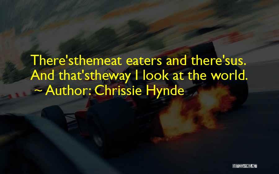 World Eaters Quotes By Chrissie Hynde