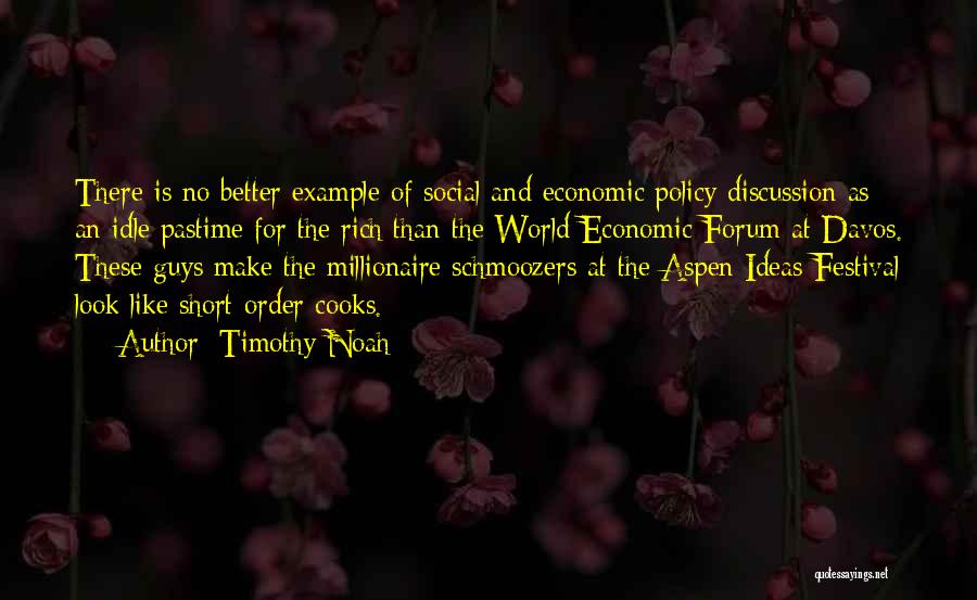 World Economic Forum Quotes By Timothy Noah