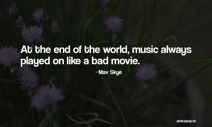 World End Movie Quotes By Mav Skye World End Movie Quotes By Mav Skye