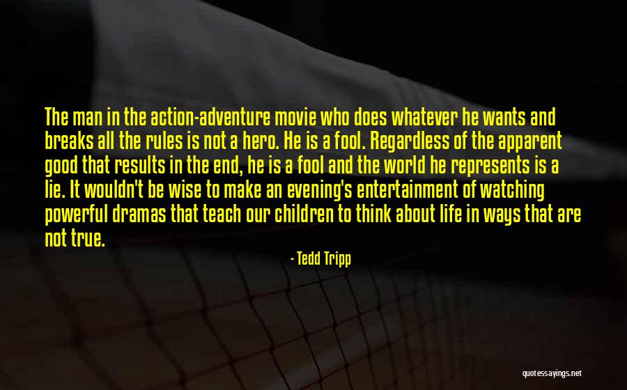 World End Movie Quotes By Tedd Tripp World End Movie Quotes By Tedd Tripp