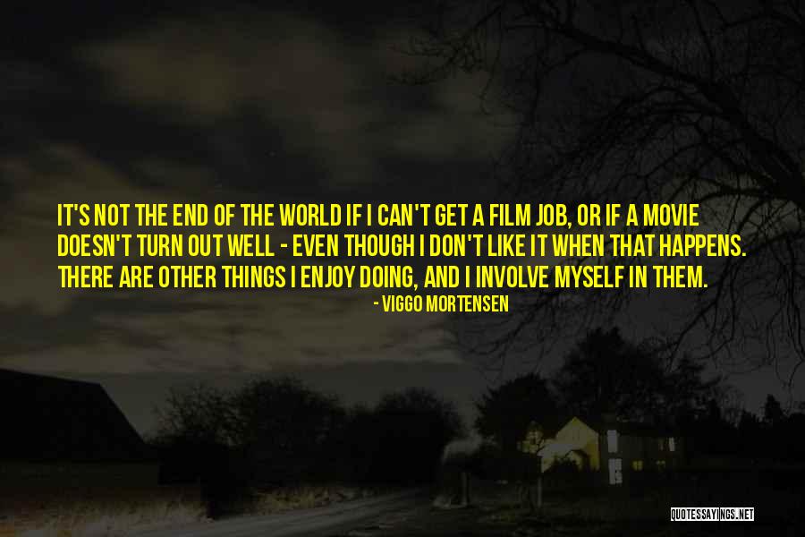 World End Movie Quotes By Viggo Mortensen World End Movie Quotes By Viggo Mortensen