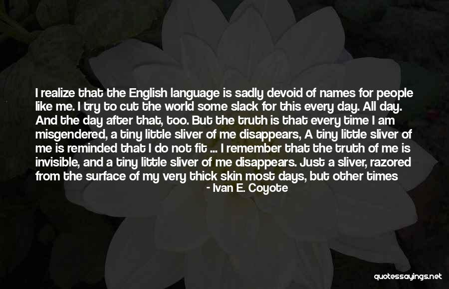 World English Language Day Quotes By Ivan E. Coyote World English Language Day Quotes By Ivan E. Coyote