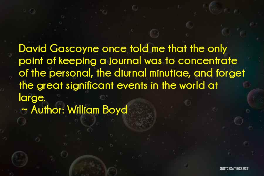 World Events Quotes By William Boyd