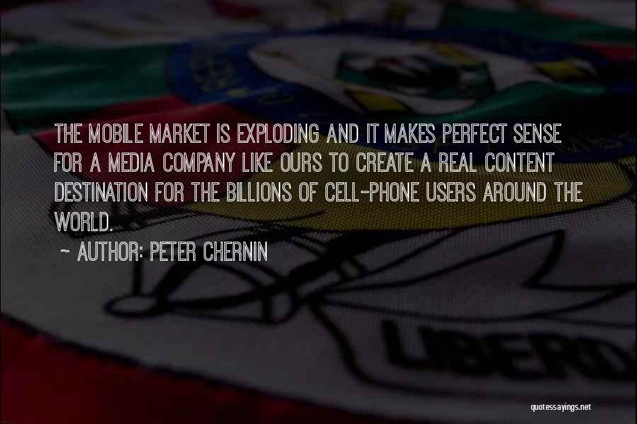 World Exploding Quotes By Peter Chernin