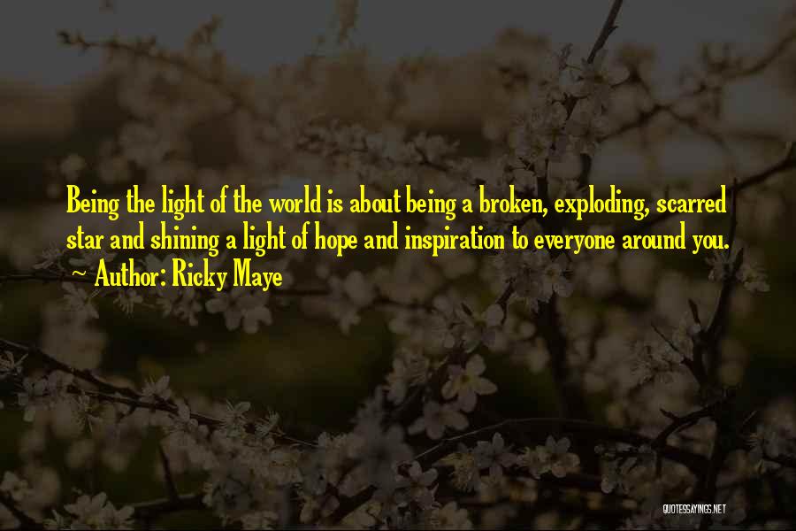 World Exploding Quotes By Ricky Maye