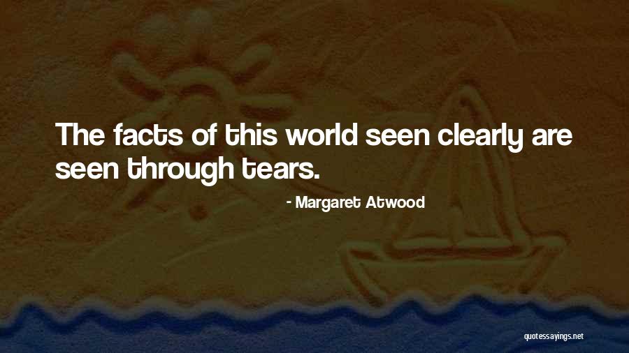 World Facts Quotes By Margaret Atwood World Facts Quotes By Margaret Atwood