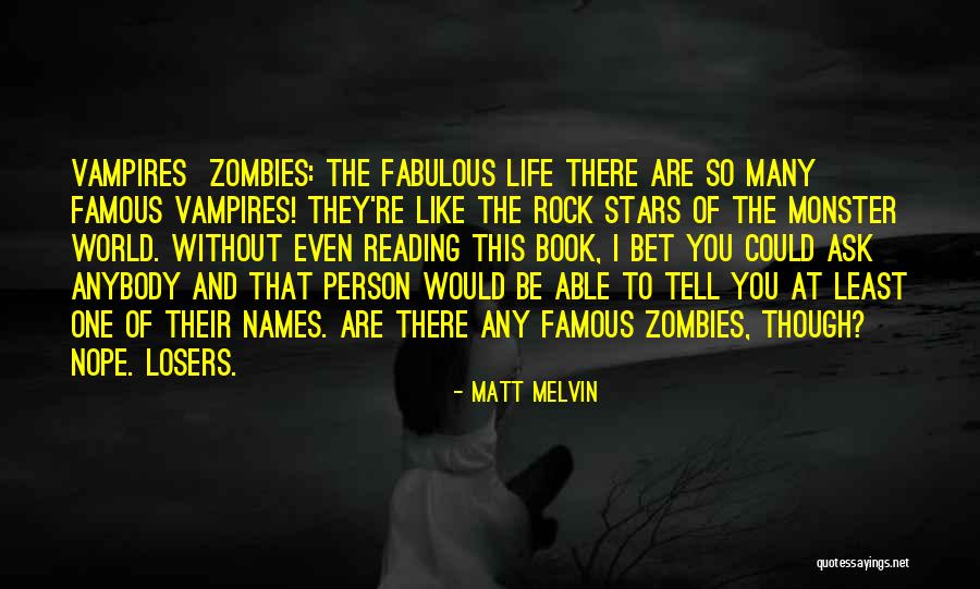 World Famous Life Quotes By Matt Melvin